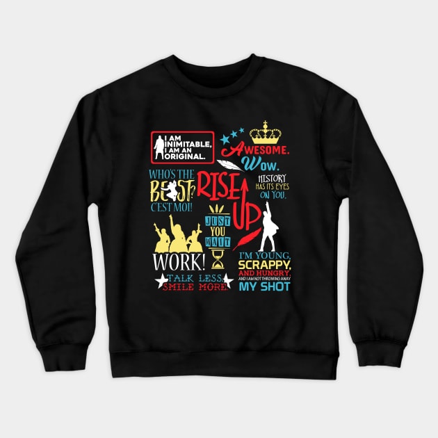 Hamilton Quotes Crewneck Sweatshirt by KsuAnn